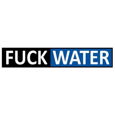Fuck Water